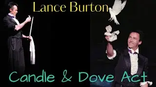 Lance Burton's Spellbinding Candle & Dove Performance
