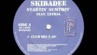 Skibadee - Startin' Sumthin' feat. Lethal (Club Mix)