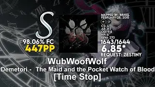 [6.85⭐] WubWoofWolf | The Maid and the Pocket Watch... [Time Stop] +HDDT 98.06% FC | 447pp - osu!