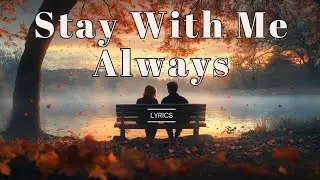 Stay With Me Always 💖 | Acoustic Love Ballad That Will Touch Your Heart