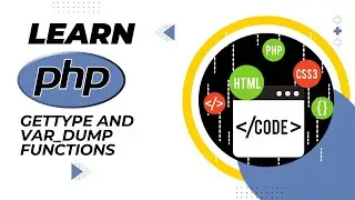 gettype and vardump Functions in PHP: A Tutorial