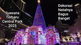 Suasana Terbaru Central Park Mall Jakarta | Jalan-jalan & Hangout | Pohon Natalnya besar banget