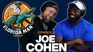 Joe Cohen | The Florida Man Podcast #4