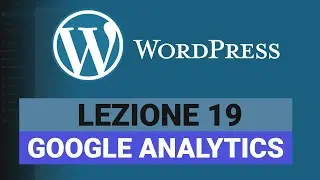 Come mettere Google Analytics sul proprio sito - WORDPRESS Tutorial Italiano 19