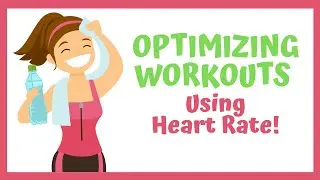 OPTIMIZING Workouts Using Heart Rate!