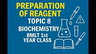 Preparation of reagent   | Biochemistry | Topic 8 | BMLT 1st Year Class