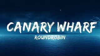 Roundrobin - Canary Wharf (Lyrics/Lyric Video)  | 25 Min