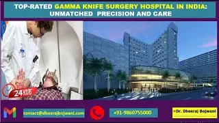 Best Hospital For Gamma Knife Surgery in India | Dheeraj Bojwani Consultants
