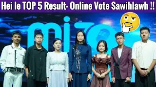 Idol Top 5 Result chu leh!!- Sawi hlawh ONLINE VOTE !!?😨😱- React.