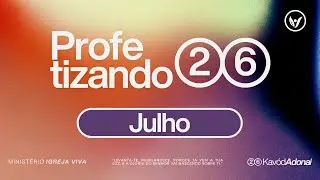 PROFETIZANDO 2026 - JULHO | PR. ISRAEL BARBOSA