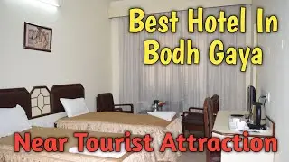 Best Hotel In Bodh Gaya || Near All Tourist Attraction Of Bodh Gaya | Budget Price And Good Location