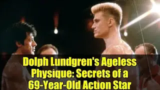 Dolph Lundgren's Ageless Physique: Secrets of a 69-Year-Old Action Star