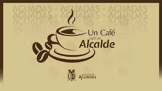 PROGRAMA INSTITUCIONAL UN CAFÉ CON EL ALCALDE - MAYO 21 DE 2025