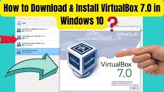 How to Download & Install VirtualBox 7 0 in Windows 10 step by step