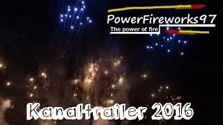 Kanaltrailer 2016 - The power of fire | PowerFireworks97