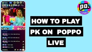 How to Play PK In Poppo Live
