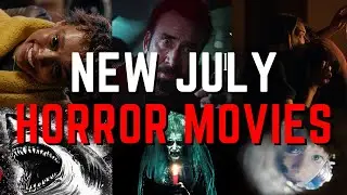 New Horror Movies - July  2023