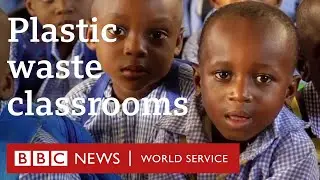 Ivory Coast schools made from plastic waste - BBC World Service
