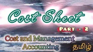 Cost Sheet| Illustration 1 | Part 2 | CA Intermediate| Tamil #cainter #caintergroup2 