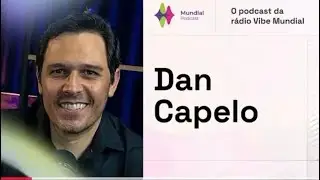 MUNDIAL PODCAST | CRISTIANE ALCALÁ CONVERSA COM DAN CAPELO