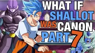 What If SHALLOT Was Canon? |Part 7| Dragon Ball What If