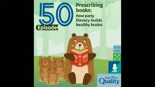 Season 4, Episode 50 - Prescribing books: How early literacy builds healthy brains