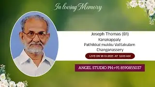 FUNERAL LIVE  - Joseph Thomas (81) Kanakappaly  Pathikkal  mukkuValitakulam   Changanassery