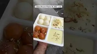 Indian dessert platter Rs 365 only #gulabjamun #youtubers #indiansweet #rasgulla #rasmalai #wows