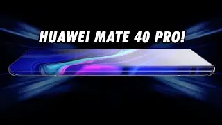Huawei Mate 40 Pro: Leaks and Specifications!