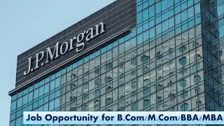 JP Morgan PTC & Cred Hiring Freshers & Experienced Candidate Apply Now  Top Multiple Company Hirings