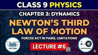 Class 9 Physics New Book | Chapter 3 | Dynamics | Newton 3 law, Forces Act in pairs, Limitations 