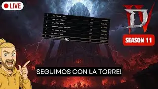 [Diablo 4 S11] Día 35 Seguimos con LA TORRE 🗼A escalar Clasificaciones | Endgame Total