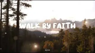 Walk By Faith | New Worship Music