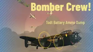 Bomber Crew Game!  Todt Battery Ammo Dumps