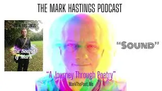 Mark The Poet - A Journey Through Poetry #2: Sound