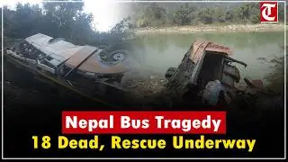 18 dead, 25+ injured as bus falls into Nepal&rsquo;s Trishuli River; rescue underway