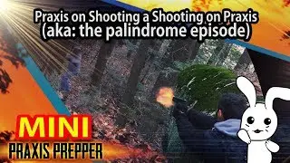 Praxis Prepper: Alien Invasion - Behind the Scenes - Gunfire!