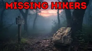 7 HIKERS WHO WENT MISSING ON APPALACHIAN TRAILS | Fear Begins