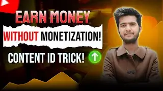 EARN MONEY on YouTube WITHOUT Monetization! Content ID Trick!