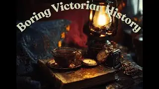 The Victorian Era: A Boring History Documentary for Deep Sleep & Anxiety Relief