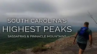 South Carolina's Highest Peaks - Sassafras Mountain & Pinnacle Mountain - Table Rock State Park