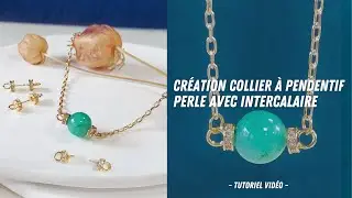 Tutoriel France Perles I Cr&eacute;ation Collier &agrave; Pendentif Perle avec Intercalaire - Bijoux DIY