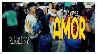 ✅ No te vayas amor 😢. De Rabinal, Baja Verapaz.  Xoyita Musical.