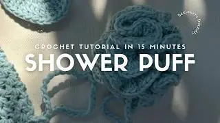 Easy Beginner's Guide to Crocheting a Shower Puff: Step-by-Step Tutorial