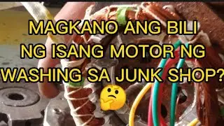 MAGKANO ANG BILI SA JUNK SHOP NG ISANG MOTOR NG WASHING🤔