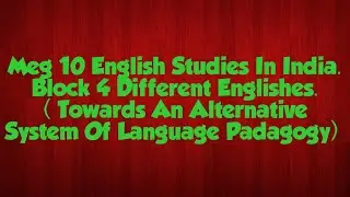 Towards An Altrnative System Of Padagogy || MEG10 English Studies In India