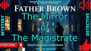 The Mirror of The Magistrate By G  K  Chesterton Audiobook