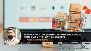 Video Podcast | Beyond PPC: Unleashing Brand Brilliance with our Optimization Secrets!