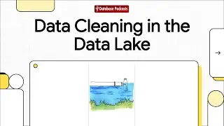 Episode 20 &ndash; 🧹 Data Cleaning & Transformation in the Data Lake | @DatabasePodcasts