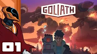 I've Got A Punchbot! - Let's Play Goliath - PC Gameplay Part 1